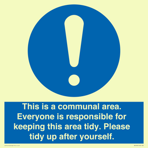 This is a communal area. Everyone is responsible for keeping this area tidy. 